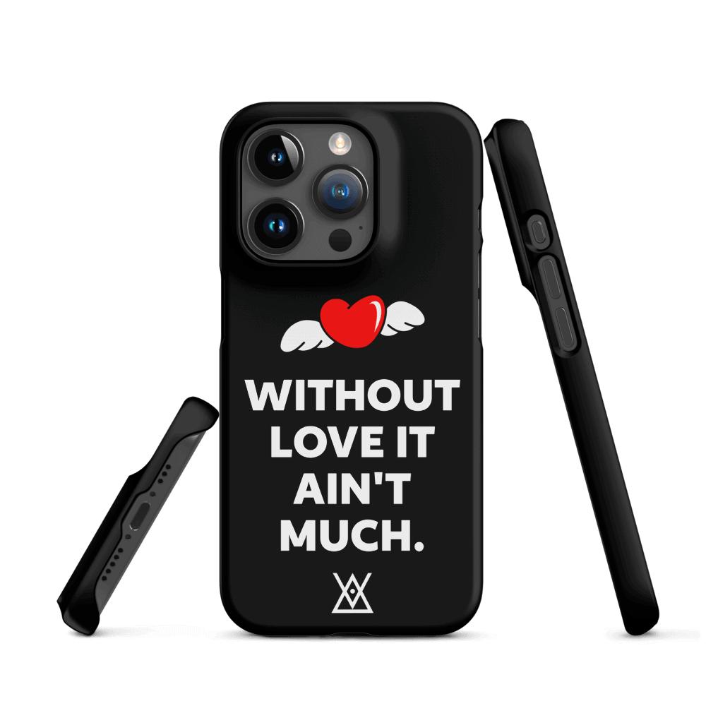 Without Love It Ain't Much | Snap case for iPhone® 15 (Pro, Plus, Max) - MichaelVargas.Art