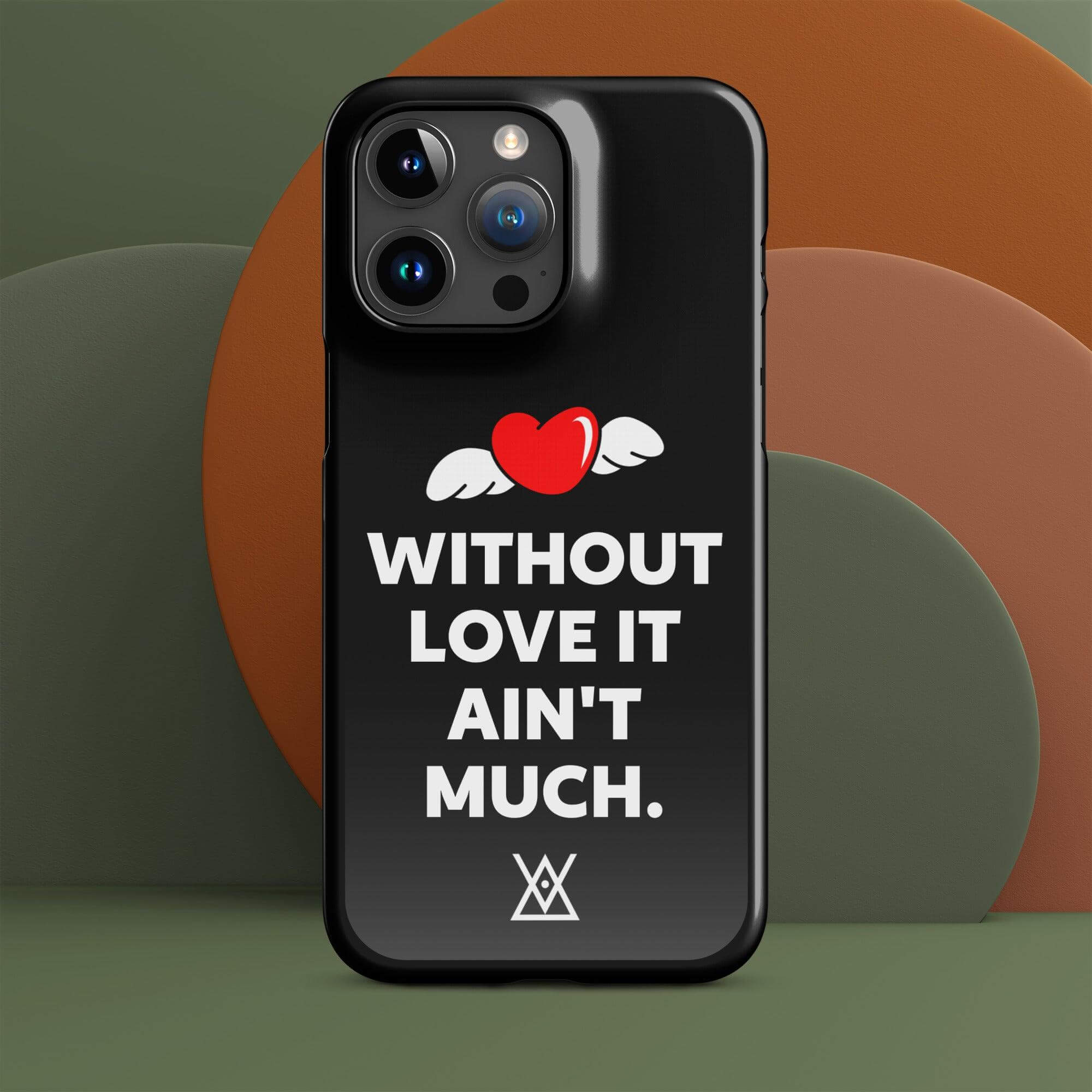 Without Love It Ain't Much | Snap case for iPhone® 15 (Pro, Plus, Max) - MichaelVargas.Art