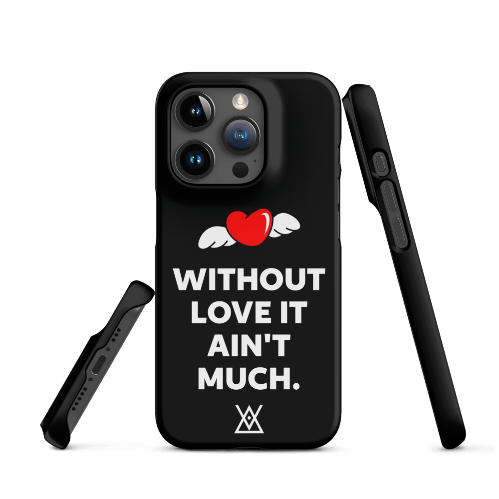 Without Love It Ain't Much | Snap case for iPhone® 15 (Pro, Plus, Max) - MichaelVargas.Art