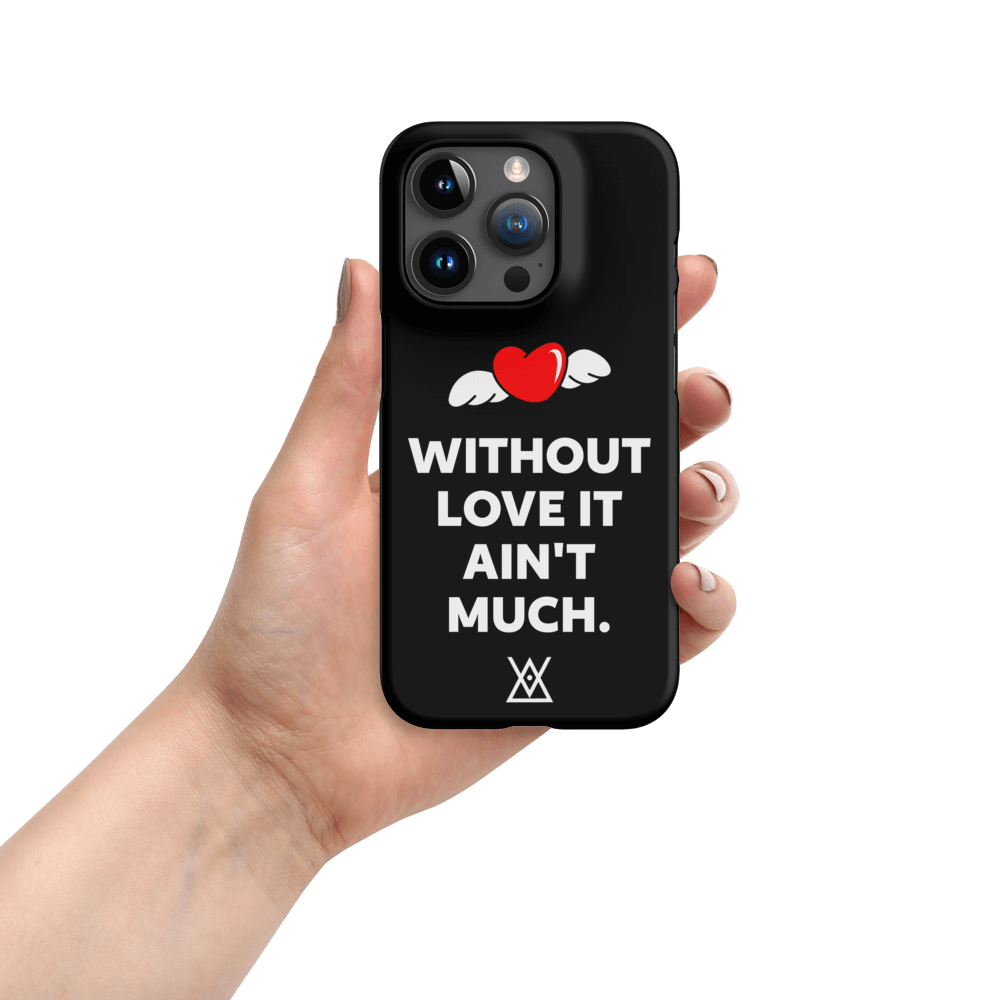 Without Love It Ain't Much | Snap case for iPhone® 15 (Pro, Plus, Max) - MichaelVargas.Art