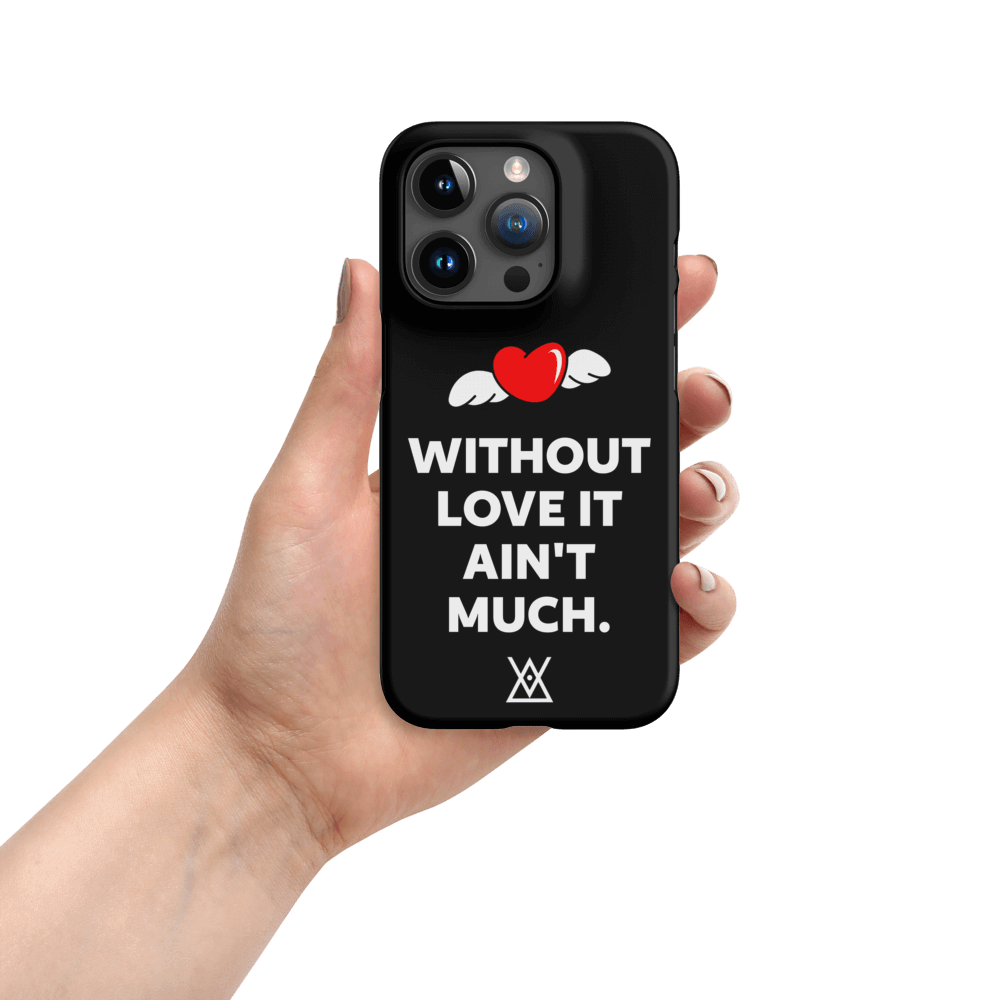 Without Love It Ain't Much | Snap case for iPhone® 15 (Pro, Plus, Max) - MichaelVargas.Art